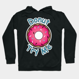 Donut Try Me Hoodie